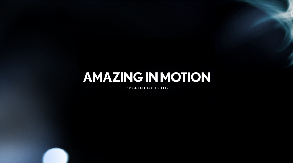 UNIT9 - Lexus: Amazing In Motion