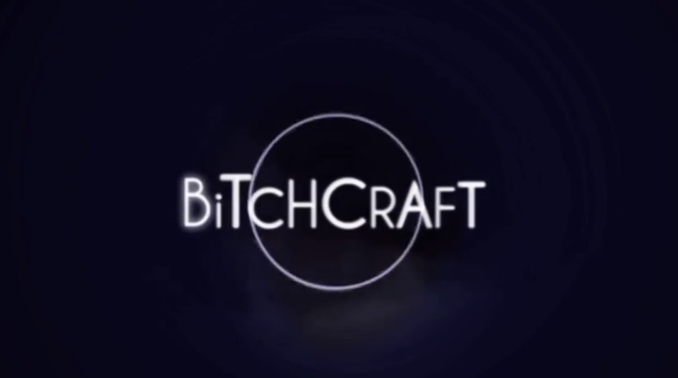 UNIT9 - Bitchcraft
